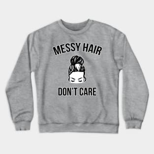 Messy Bun Hair Don't Care Funny Crewneck Sweatshirt